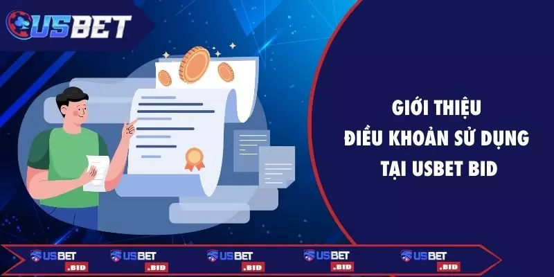 Giới thiệu điều khoản sử dụng tại USBET BID