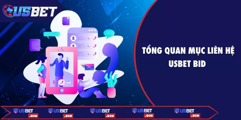 Tổng quan mục liên hệ USBET BID